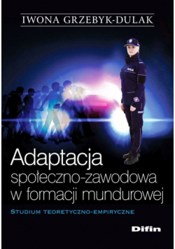 Adaptacja społeczno-zawodowa w formacji mundurowej