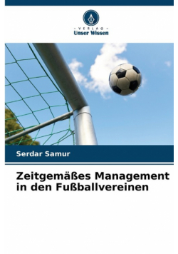 Zeitgemäßes Management in den Fußballvereinen