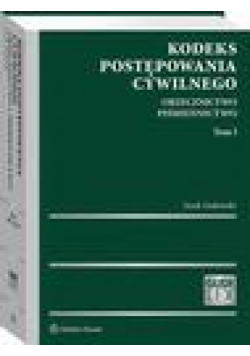 Kodeks postępowania cywilnego. Orzecznictwo. Piśmiennictwo. Tom I