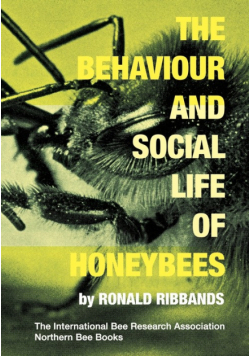 The Behaviour and Social Life of Honeybees