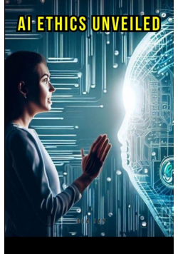 AI Ethics Unveiled