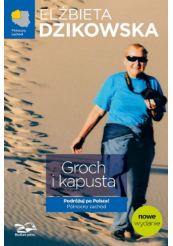 Groch i kapusta. Podróżuj po Polsce! Północny zachód