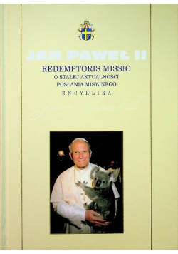 Redemptoris Missio o stałej aktualności posłania misyjnego Encyklika Tom 38