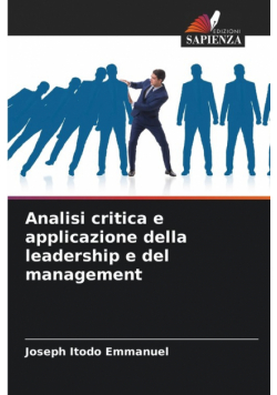 Analisi critica e applicazione della leadership e del management