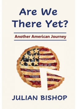 Are We There Yet? Another American Journey