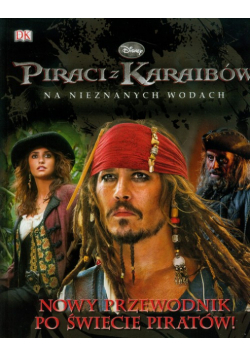 Piraci z Karaibów Nowy przewodnik po świecie piratów
