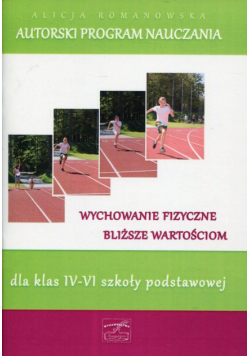 Autorski program nauczania Wychowanie fizyczne bliższe wartościom dla klas 4-6