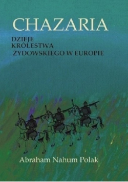 Chazaria Dzieje Królestwa Żydowskiego w Europie