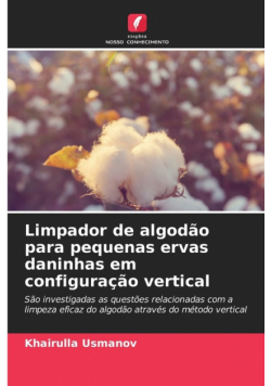 Limpador de algodão para pequenas ervas daninhas em configuração vertical