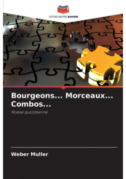 Bourgeons... Morceaux... Combos...
