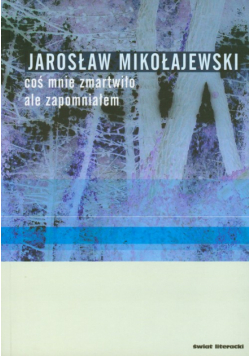 Coś mnie zmartwiło ale zapomniałem