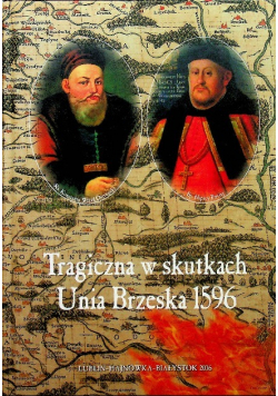 Tragiczna w skutkach Unia Brzeska 1596