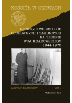 Marecki Józef - Represje wobec osób duchownych i zakonnych na terenie woj. Krakowskiego 1944-1975