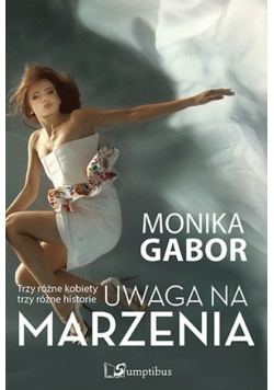 Gabor Monika - Uwaga na marzenia