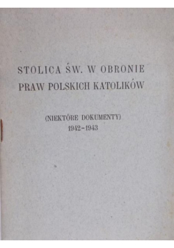 Stolica Św W obronie praw polskich katolików 1942 r.