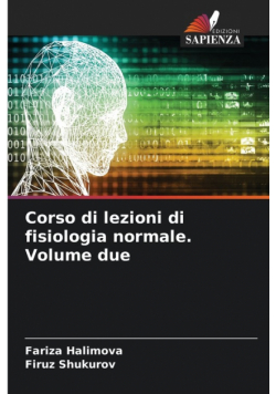 Corso di lezioni di fisiologia normale. Volume due