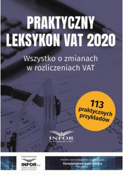 Praktyczny leksykon VAT 2020.Wszystko o zmianach w rozliczeniach VAT