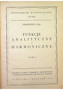 Funkcje analityczne i harmoniczne, Tom I