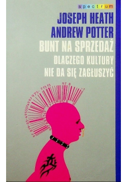 Bunt na sprzedaż Dlaczego kultury nie da się zagłuszyć