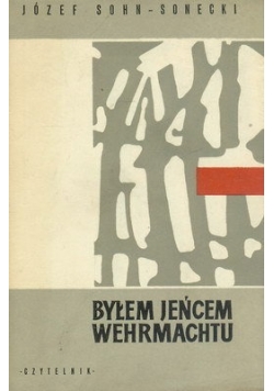Byłem jeńcem Wehrmachtu