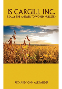 Is Cargill Inc. really the answer to world hunger?