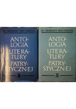 Antologia literatury patrystycznej Tom I i II