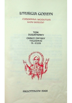 Liturgia godzin Tom dodatkowy Okres zwykły Tygodnie IX - XXVII