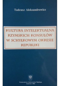 Kultura intelektualna rzymskich konsulów w schyłkowym okresie republiki