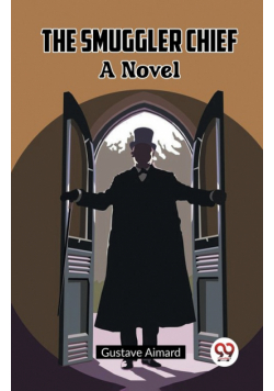 The Smuggler Chief A Novel