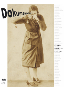 Dokumentalistki Polskie fotografki XX wieku- wersja angielska