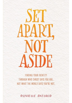 Set Apart, Not Aside