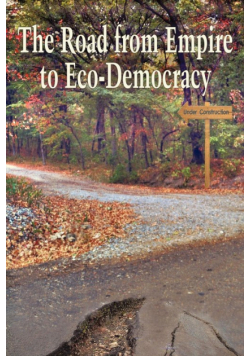 The Road from Empire to Eco-Democracy