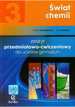 Świat chemii 3. Zeszyt przedmiotowo-ćwiczeniowy