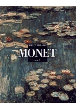 Wielcy malarze Tom 3 Monet