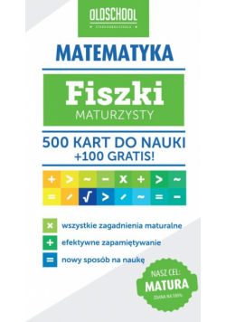 Matematyka Fiszki maturzysty 500 kart do nauki + 100 gratis