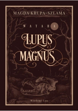 Wataha T.1 Lupus magnus