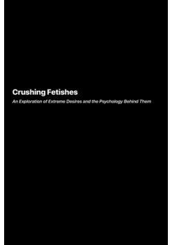 Crushing Fetishes