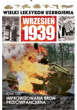 Wielki Leksykon Uzbrojenia Tom 159 Improwizowana broń przeciwpancerna