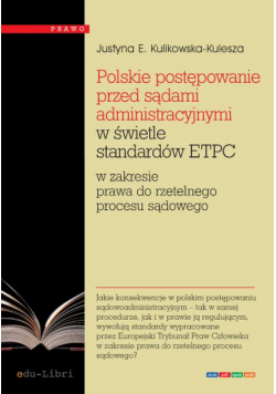 Polskie postępowanie przed sądami administracyjnymi w świetle standardów ETPC