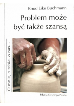 Problem może być także szansą