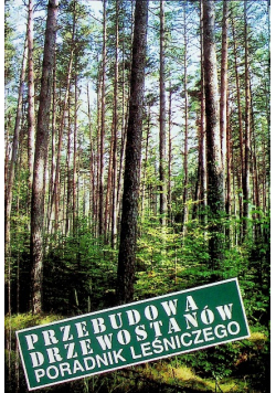 Przebudowa drzewostanów poradnik leśniczego