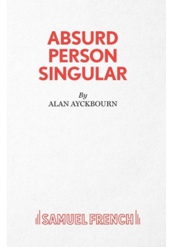 Absurd Person Singular - A Play