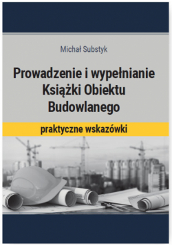 Prowadzenie i wypełnianie Książki Obiektu Budowlanego