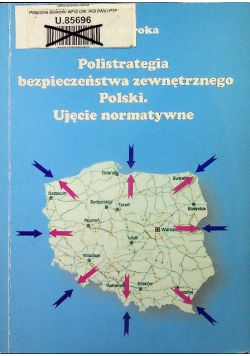 Polistrategia bezpieczeństwa zewnętrznego Polski Ujęcie normatywne