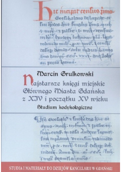 Najstarsze księgi miejskie Głównego Miasta Gdańska z XIV i początku XV wieku