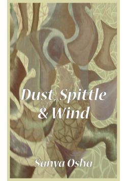 Dust, Spittle and Wind