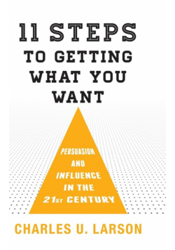 Eleven Steps to Getting What You Want