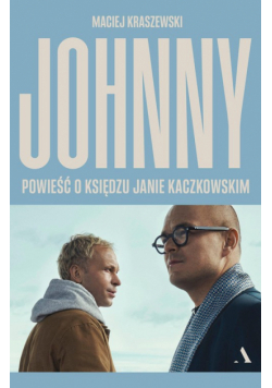 Johnny Powieść o księdzu Janie Kaczkowskim