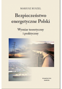 Ruszel Mariusz - Bezpieczeństwo energetyczne Polski