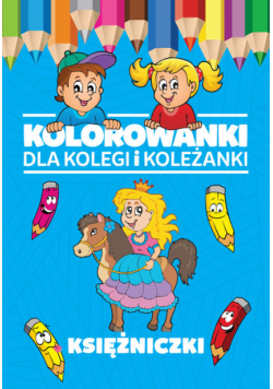 Kolorowanki dla kolegi i koleżanki Księżniczki